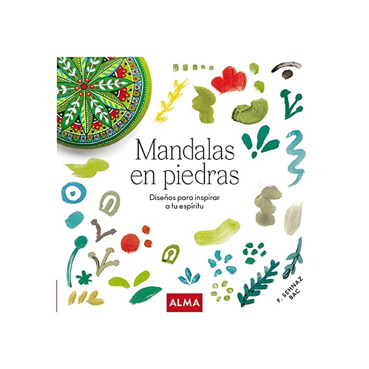 MANDALAS EN PIEDRAS. DISEÑOS PARA INSPIRAR A TU ESPÍRITU.